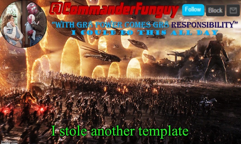 commanderfunguy announcement template | I stole another template | image tagged in commanderfunguy announcement template | made w/ Imgflip meme maker