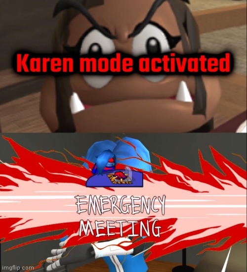 image tagged in karen mode activated,tari emergency meeting | made w/ Imgflip meme maker