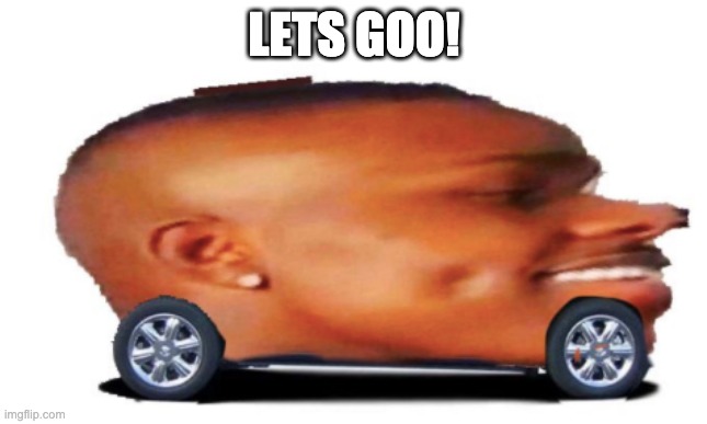 lets go | LETS GOO! | image tagged in lets go | made w/ Imgflip meme maker
