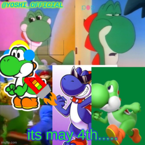 May 4th | its may 4th..... | image tagged in yoshi_official announcement temp v2 | made w/ Imgflip meme maker