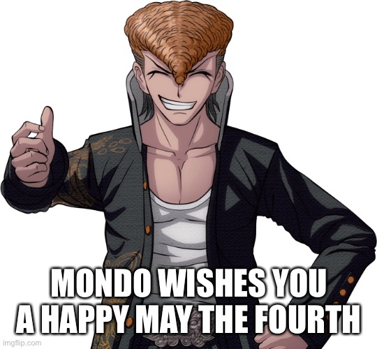 MONDO WISHES YOU A HAPPY MAY THE FOURTH | made w/ Imgflip meme maker
