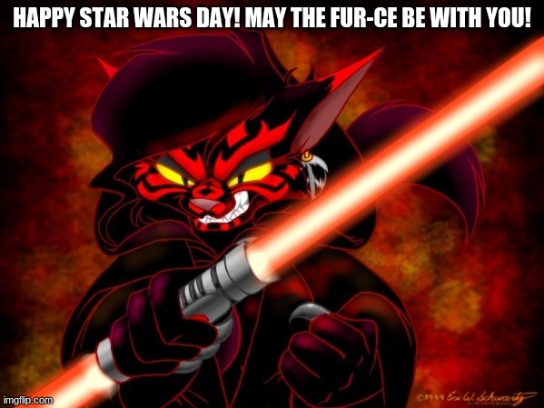 Not my art | HAPPY STAR WARS DAY! MAY THE FUR-CE BE WITH YOU! | made w/ Imgflip meme maker