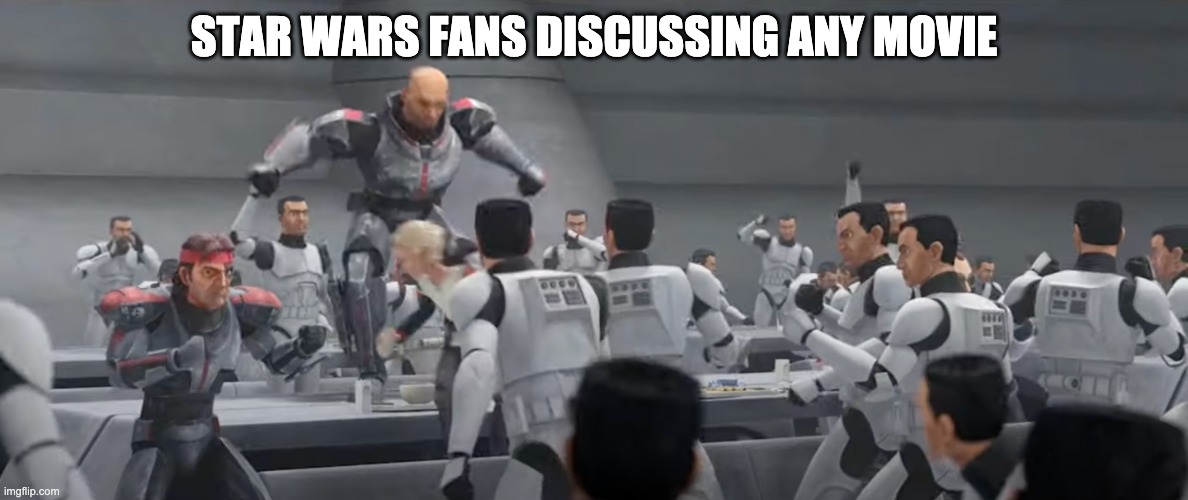 clone hall fight | STAR WARS FANS DISCUSSING ANY MOVIE | image tagged in clone hall fight | made w/ Imgflip meme maker