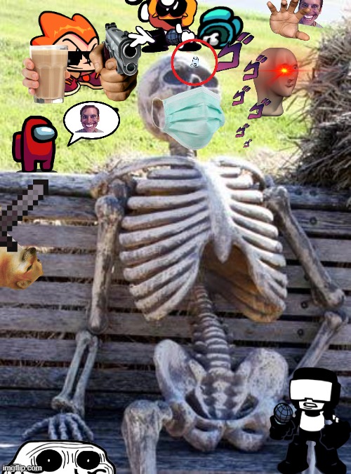 just a normal day with the skeleton | image tagged in memes,waiting skeleton | made w/ Imgflip meme maker