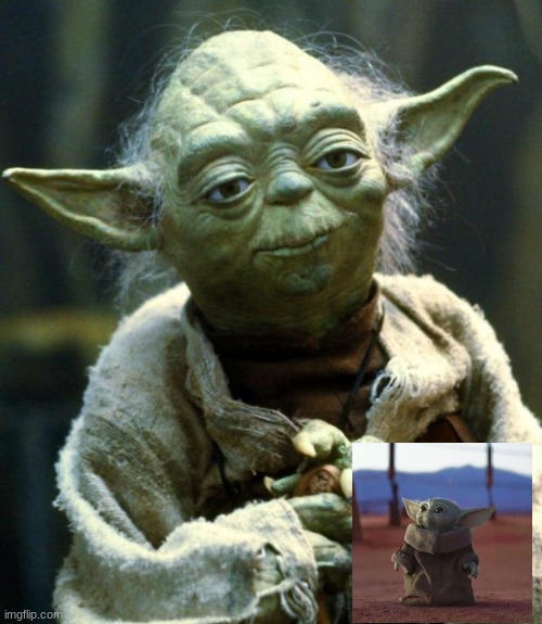 Star Wars Yoda Meme | image tagged in memes,star wars yoda | made w/ Imgflip meme maker