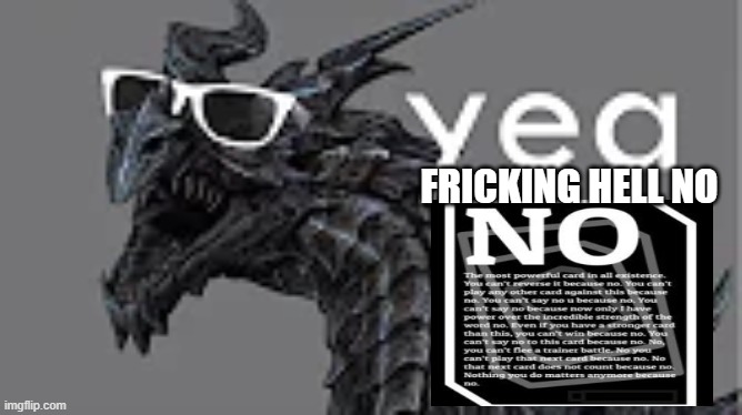 yea neop | FRICKING HELL NO | image tagged in yea neop | made w/ Imgflip meme maker