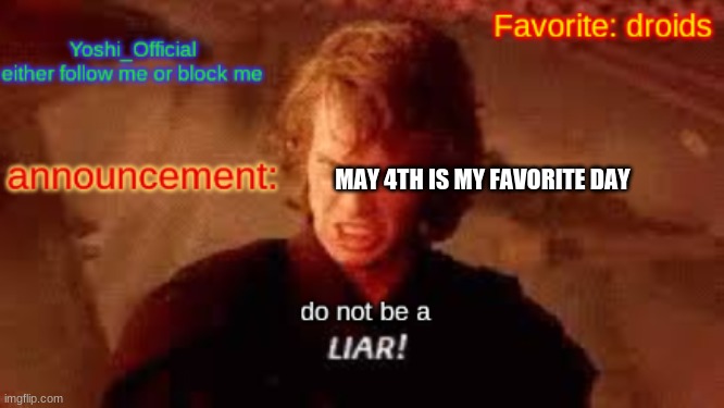 May 4th Salute | MAY 4TH IS MY FAVORITE DAY | image tagged in yoshi_official may 4th temp | made w/ Imgflip meme maker