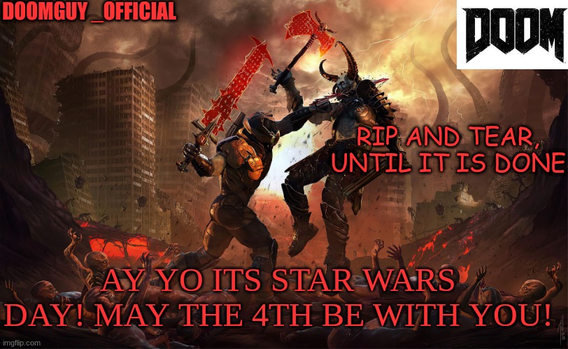 AY YO ITS STAR WARS DAY! MAY THE 4TH BE WITH YOU! | made w/ Imgflip meme maker