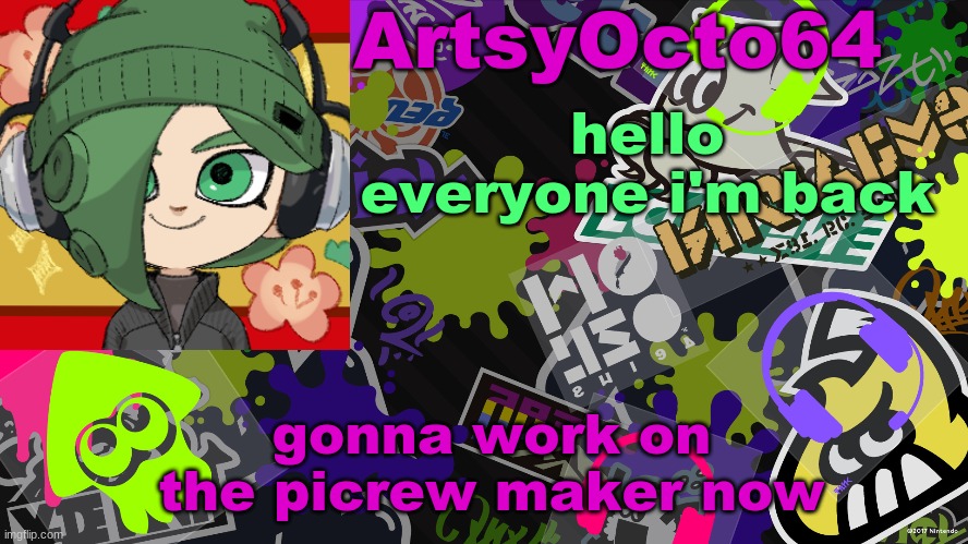 ArtsyOcto's Splatoon Template | hello everyone i'm back; gonna work on the picrew maker now | image tagged in artsyocto's splatoon template | made w/ Imgflip meme maker