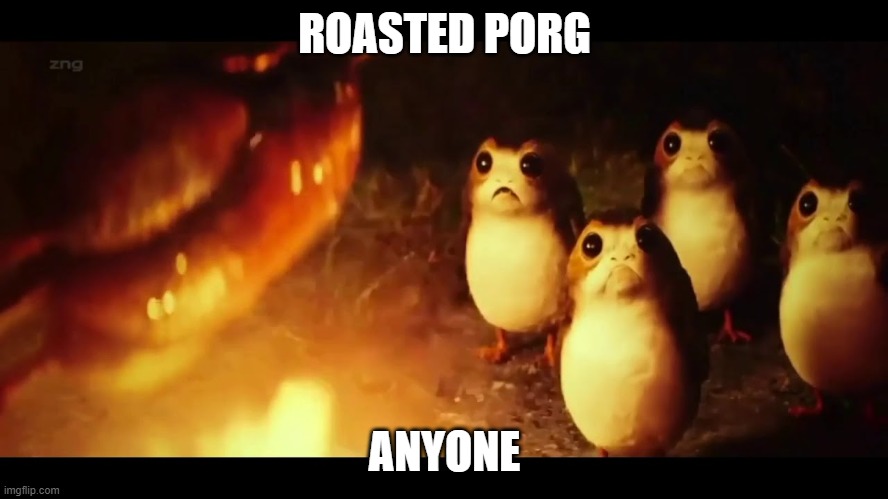 MAY THE 4TH BE WITH YOU | ROASTED PORG; ANYONE | image tagged in star wars,star wars porg,porg,roasted | made w/ Imgflip meme maker