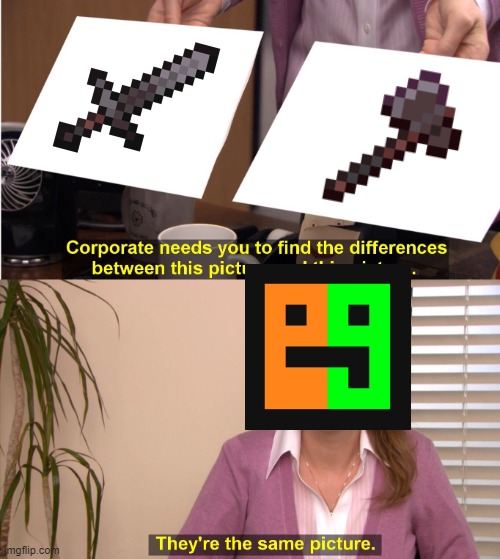 They're The Same Picture | image tagged in memes,they're the same picture | made w/ Imgflip meme maker