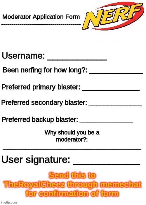 if you want a mod, here is where u get it | image tagged in nerf stream mod application form | made w/ Imgflip meme maker