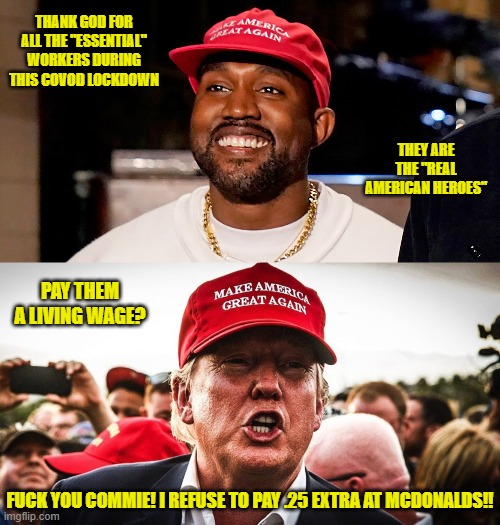 THANK GOD FOR ALL THE "ESSENTIAL" WORKERS DURING THIS COVOD LOCKDOWN FUCK YOU COMMIE! I REFUSE TO PAY .25 EXTRA AT MCDONALDS!! THEY ARE THE  | made w/ Imgflip meme maker