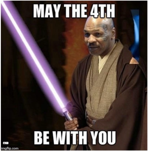 Mike Tyson Star Wars | @KO | image tagged in may the 4th be with you | made w/ Imgflip meme maker