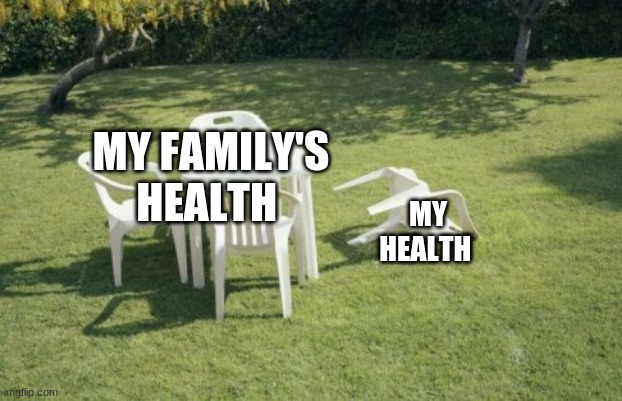 We Will Rebuild |  MY FAMILY'S HEALTH; MY HEALTH | image tagged in memes,we will rebuild | made w/ Imgflip meme maker