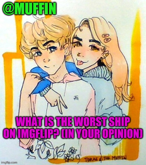 hmm? | WHAT IS THE WORST SHIP ON IMGFLIP? (IN YOUR OPINION) | image tagged in hmm | made w/ Imgflip meme maker