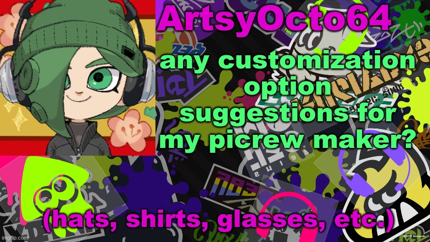ArtsyOcto's Splatoon Template | any customization option suggestions for my picrew maker? (hats, shirts, glasses, etc.) | image tagged in artsyocto's splatoon template | made w/ Imgflip meme maker