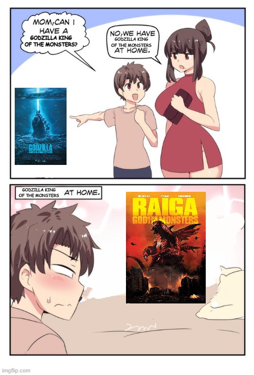 Can we have No we have at home | GODZILLA KING OF THE MONSTERS; GODZILLA KING OF THE MONSTERS? GODZILLA KING OF THE MONSTERS | image tagged in can we have no we have at home | made w/ Imgflip meme maker