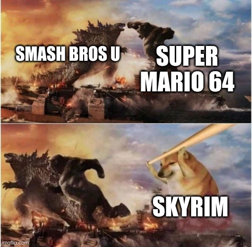 skyrim is the new open world experience | SUPER MARIO 64; SMASH BROS U; SKYRIM | image tagged in kong godzilla doge | made w/ Imgflip meme maker