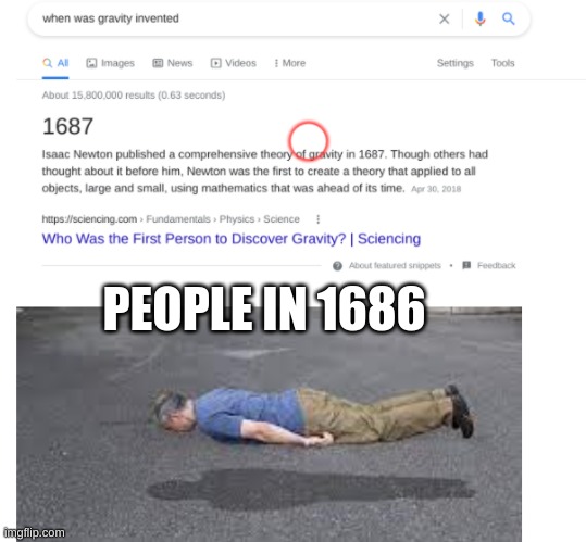 bruh... why did they invent gravity | PEOPLE IN 1686 | image tagged in gravity | made w/ Imgflip meme maker