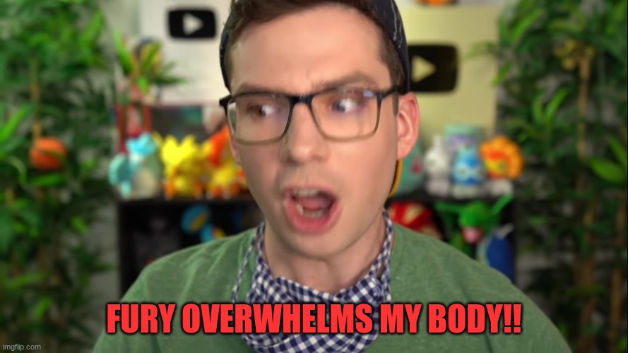 Fury Overwhelms My Body Blank Meme Template