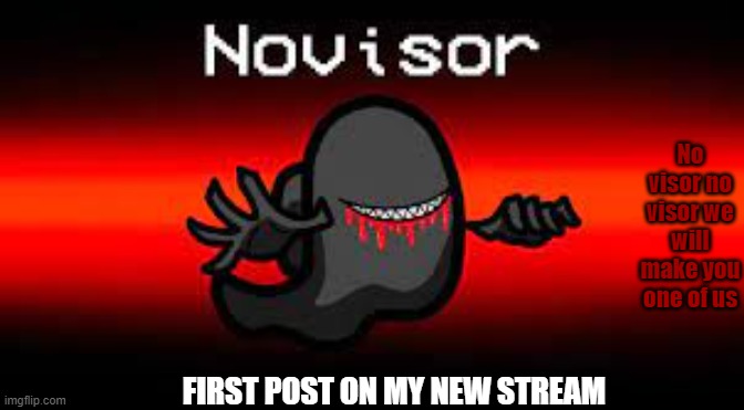 there now i dont have to find out how to manually approve my own image | FIRST POST ON MY NEW STREAM | image tagged in no visor announcement template | made w/ Imgflip meme maker