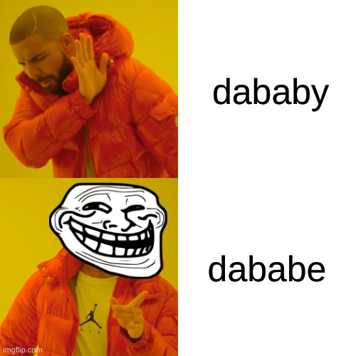 dababy car. | dababy; dababe | image tagged in memes,dababy | made w/ Imgflip meme maker