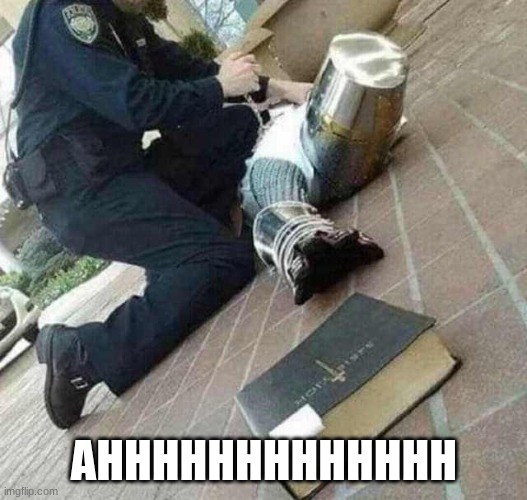 Arrested crusader reaching for book | AHHHHHHHHHHHHH | image tagged in arrested crusader reaching for book | made w/ Imgflip meme maker