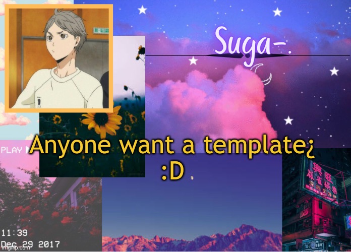 Suga-. | Anyone want a template¿
:D | image tagged in suga- | made w/ Imgflip meme maker