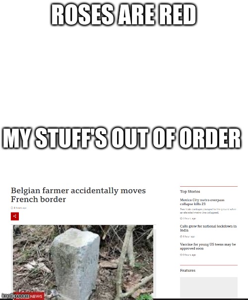 just wow |  ROSES ARE RED; MY STUFF'S OUT OF ORDER | image tagged in blank white template,poetry,border | made w/ Imgflip meme maker
