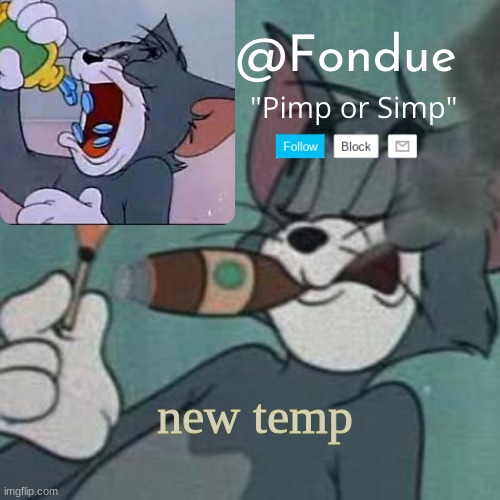 Fondue tom and jerry temp | new temp | image tagged in fondue tom and jerry temp | made w/ Imgflip meme maker