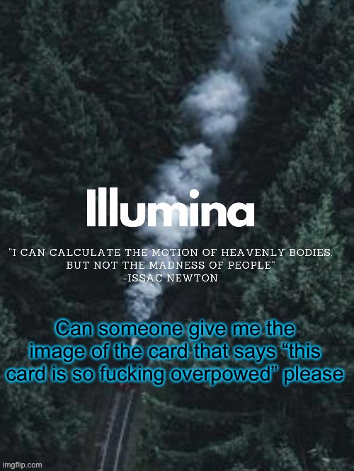 thanks sunshiine for making this | Can someone give me the image of the card that says “this card is so fucking overpowed” please | image tagged in thanks sunshiine for making this | made w/ Imgflip meme maker