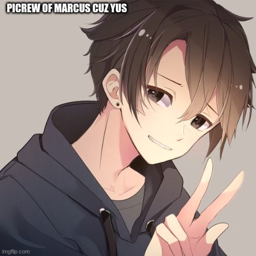 c u z y u s | PICREW OF MARCUS CUZ YUS | made w/ Imgflip meme maker