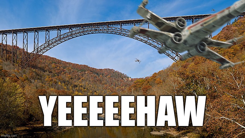 Use the Force, y’all |  YEEEEEHAW | image tagged in star wars,west virginia,may the 4th,the force | made w/ Imgflip meme maker