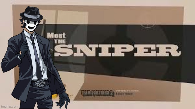 Snipin's a good job, mate! | image tagged in team fortress 2,sniper | made w/ Imgflip meme maker