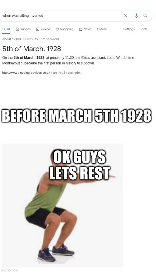 LOL | BEFORE MARCH 5TH 1928; OK GUYS LETS REST | image tagged in blank white template,memes,blank transparent square | made w/ Imgflip meme maker