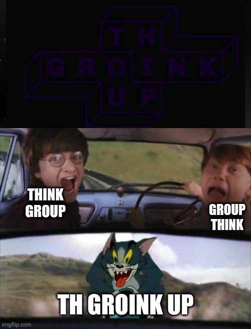 THINK GROUP; GROUP THINK; TH GROINK UP | image tagged in harry potter tom train | made w/ Imgflip meme maker