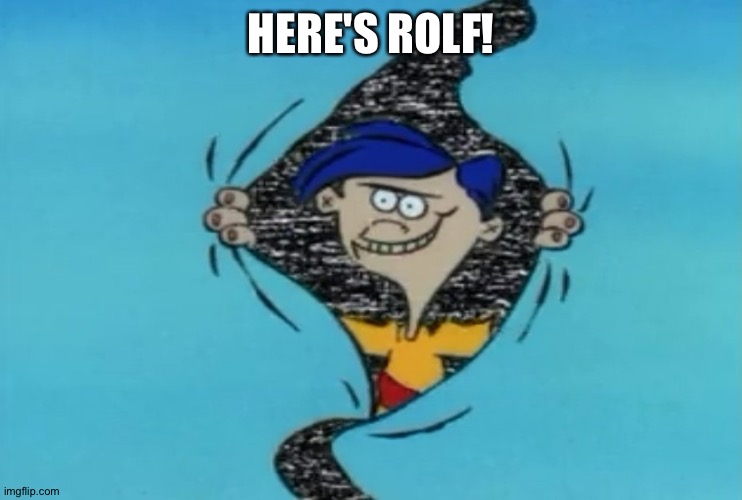 Many Doors | HERE'S ROLF! | image tagged in many doors | made w/ Imgflip meme maker