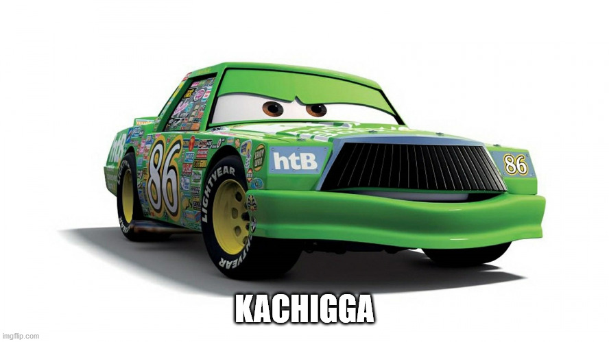 Kachigga | KACHIGGA | image tagged in kachigga | made w/ Imgflip meme maker