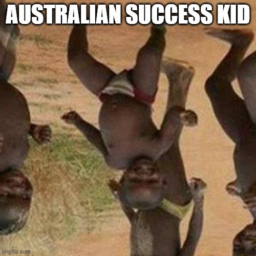 Australian success Kid | AUSTRALIAN SUCCESS KID | image tagged in memes,third world success kid | made w/ Imgflip meme maker