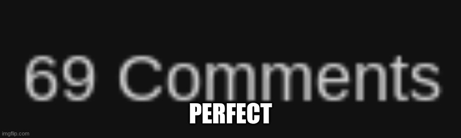 Perfect Timing! | PERFECT | made w/ Imgflip meme maker