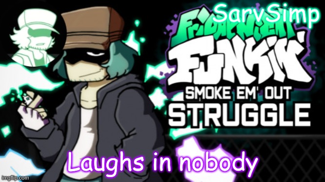 Laughs in nobody | Laughs in nobody | image tagged in laughs in nobody | made w/ Imgflip meme maker