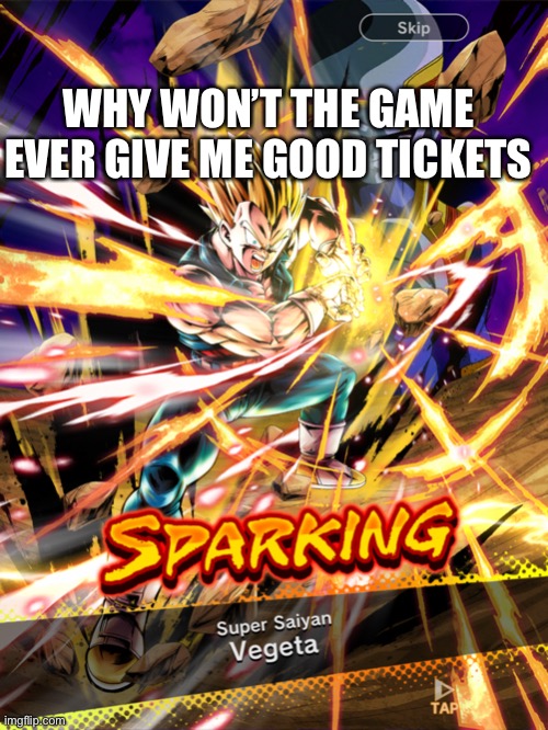 WHY WON’T THE GAME EVER GIVE ME GOOD TICKETS | made w/ Imgflip meme maker