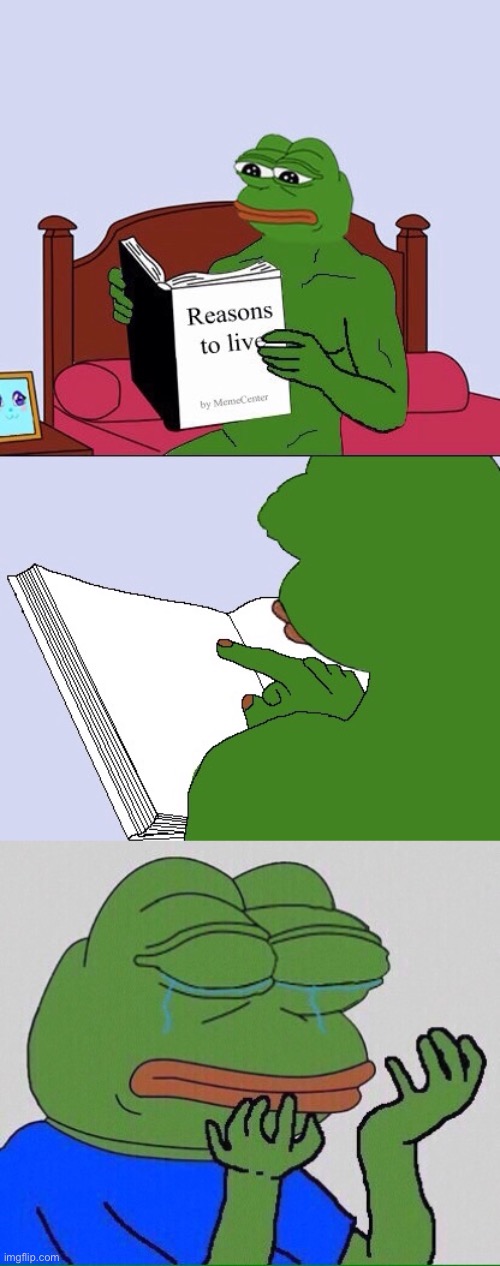 image tagged in blank pepe reasons to live,crying pepe | made w/ Imgflip meme maker