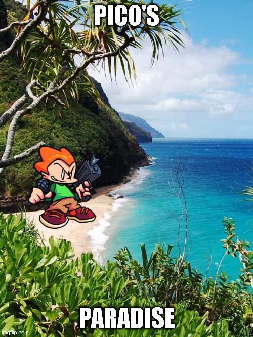 Paradise Island  | PICO'S PARADISE | image tagged in paradise island | made w/ Imgflip meme maker