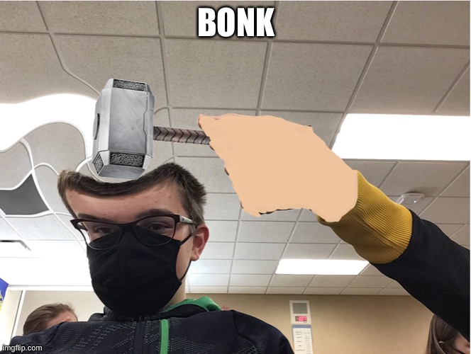 Bonk | BONK | image tagged in bonk | made w/ Imgflip meme maker