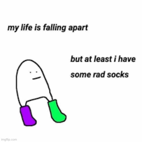 T-T | image tagged in rad socks | made w/ Imgflip meme maker