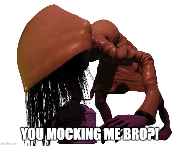 YOU MOCKING ME BRO?! | made w/ Imgflip meme maker