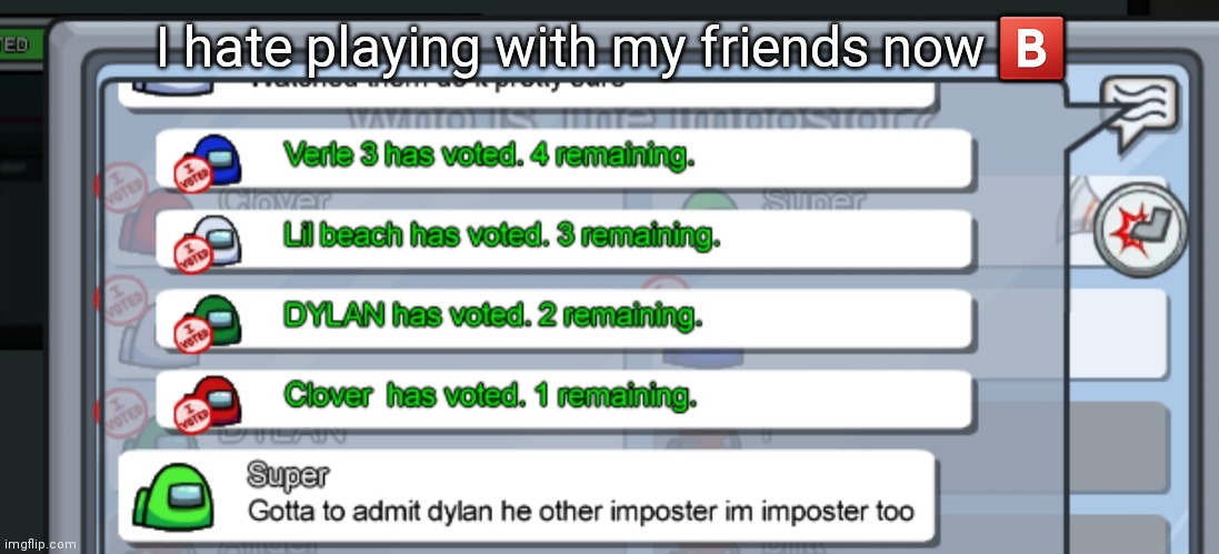 I hate playing with my friends now 🅱️ | made w/ Imgflip meme maker