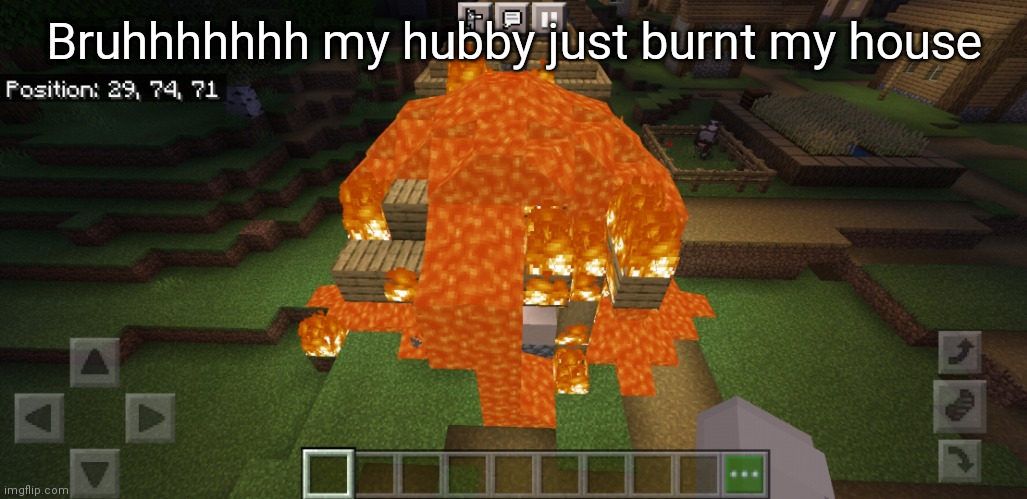 Bubby* sowwy I was typing fast | Bruhhhhhhh my hubby just burnt my house | made w/ Imgflip meme maker